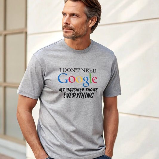 I Don't Need Google T-Shirt - My Daughter Knows Everything - Unisex Fit - Diva Family Threads