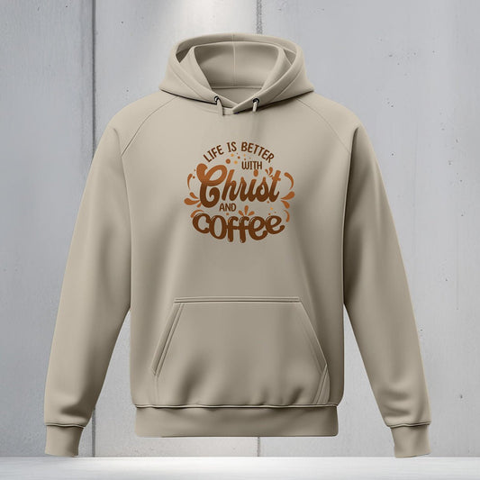 Life Is Better with Christ and Coffee Hoodie - Diva Family Threads