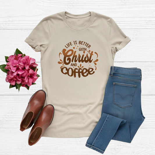 Life Is Better with Christ and Coffee T-Shirt - Diva Family Threads